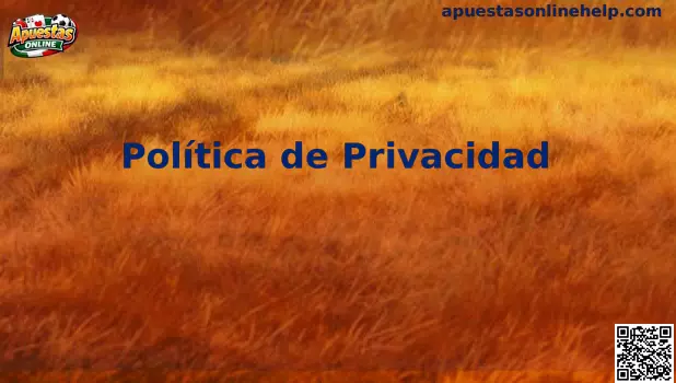 Política de Privacidad Apuestas Online México